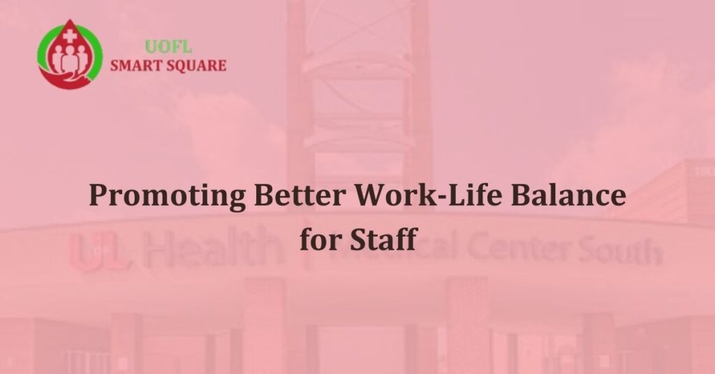 Promoting Better Work-Life Balance for Staff