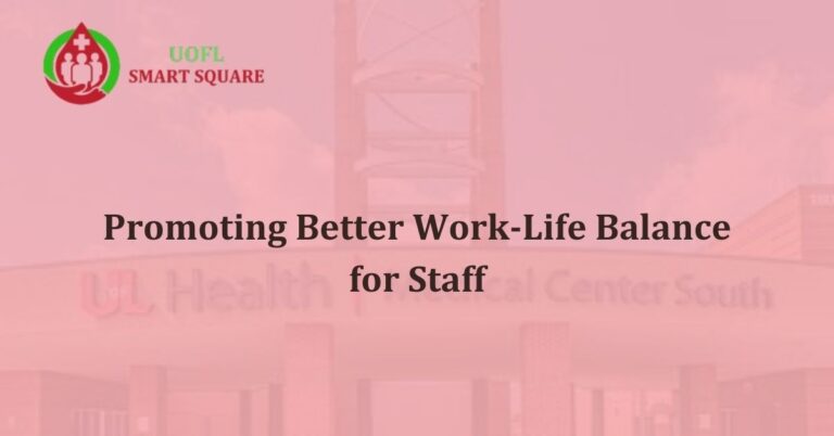 Promoting Better Work Life Balance for Staff