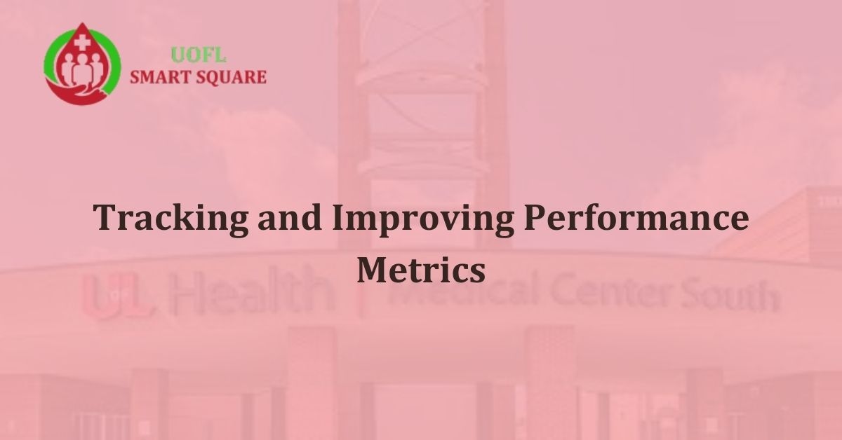 Tracking and Improving Performance Metrics
